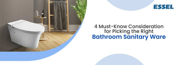 Bathroom Sanitary Ware- 4 Must-Know Consideration for Picking