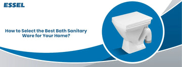 How to Select the Best Bath Sanitary Ware for Your Home?
