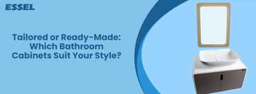 Tailored or Ready-Made: Which Bathroom Cabinets Suit Your Style?